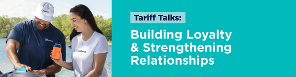 Tariff Talks: Building Loyalty & Strengthening Relationships